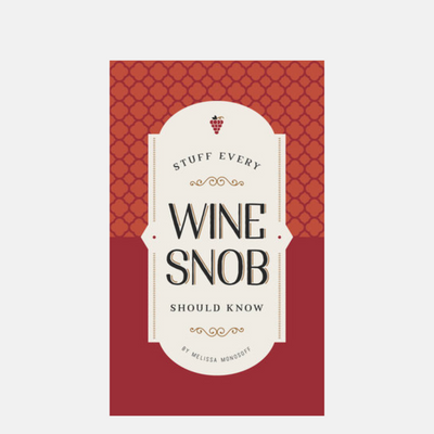 Stuff Every Wine Snob Should Know by Melissa Monosoff - Shop BirdieBox